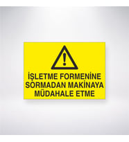 İşletme Formenine Sormadan Makineye Müdahale Etme 21x28 Arkası Yapışkanlı Levha