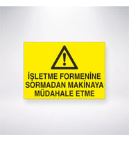 İşletme Formenine Sormadan Makineye Müdahale Etme 21x28 Arkası Yapışkanlı Levha