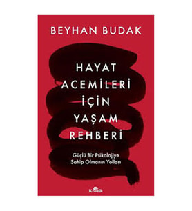 Hayat Acemileri İçin Yaşam Rehberi Beyhan Budak Kronik Kitap