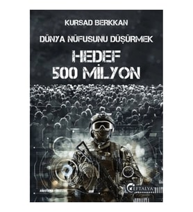 Dünya Nüfusunu Düşürmek - Hedef 500 Milyon