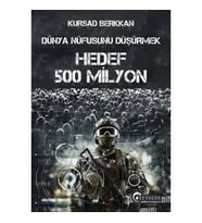 Dünya Nüfusunu Düşürmek - Hedef 500 Milyon