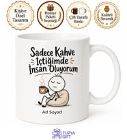 Sadece Kahve İçtiğimde İnsan Oluyorum Esprili Hediyelik Kupa Bardak Hediye