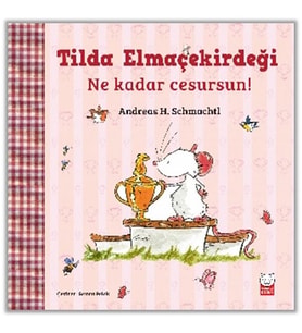 Tilda Elmaçekirdeği – Ne Kadar Cesursun!