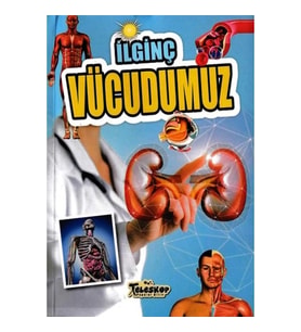 İlginç Vücudumuz - İlginç Bilgiler Serisi