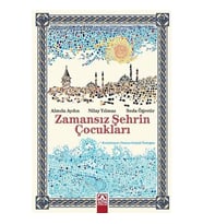 ZAMANSIZ ŞEHRİN ÇOCUKLARI