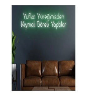 Yufka Yüreğimizden Kıymalı Börek Yaptılar Yazılı Neon Tabela