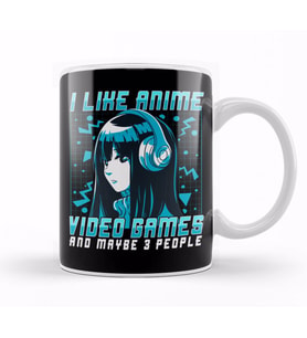 I Like Anime Video Games And Maybe 3 People Kupa Bardak Porselen