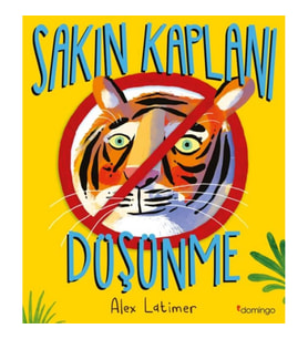 Sakın Kaplanı Düşünme