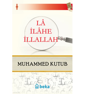 La İlahe İllallah Beka Yayınları Muhammed Kutub