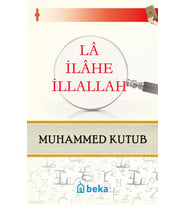 La İlahe İllallah Beka Yayınları Muhammed Kutub