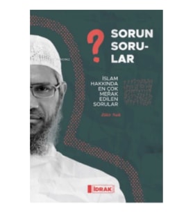 Sorun Sorular;İslam Hakk ında En Çok Merak Edilen Sorular