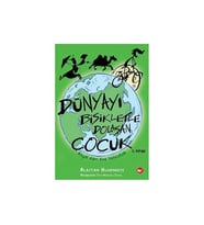 Dünyayı Bisikletle Dolaşan Çocuk 03: Asya'dan Eve Yolculuk Alastair Humphreys Beyaz Balina Yayınları