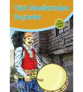 Türk Manilerinden Seçmeler (100 Temel Eser - İlköğretim)