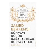 Dünyayı Küçük Karabalıklar Kurtaracak - Samed Behrengi