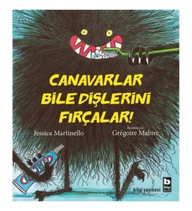 Canavarlar Bile Dişlerini Fırçalar