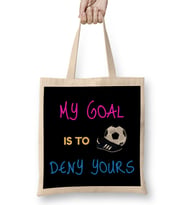 My Goal Is To Deny Yours Goalkeeper Bez Çanta Uzun Saplı