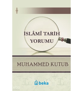 İslami Tarih Yorumu Beka Yayınları Muhammed Kutub