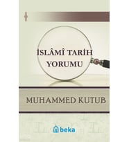 İslami Tarih Yorumu Beka Yayınları Muhammed Kutub