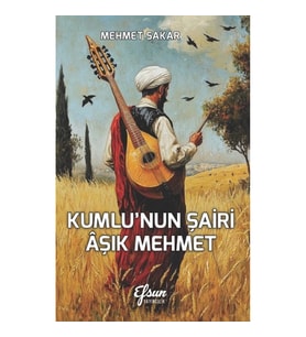 Kumlu’nun Şairi Aşık Mehmet