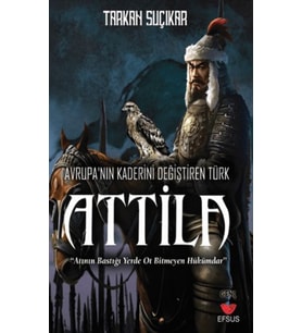 Avrupa'nın Kaderini Değiştiren Türk - Attila
