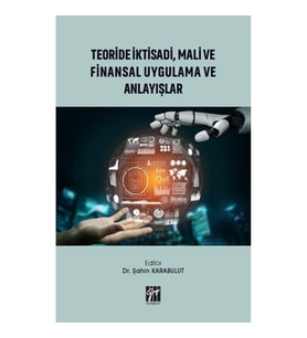 Teoride İktisadi, Mali ve Finansal Uygulama ve Anlayışlar