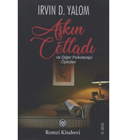 Aşkın Celladı ve Diğer Psikoterapi Öyküleri