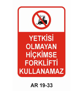 YETKİSİ OLMAYAN HİÇ KİMSE FORKLİFTİ KULLANAMAZ KADIN fİGÜRLÜ İŞ GÜVENLİĞİ UYARI LEVHASI 1 ADET PVC 21 X 29CM