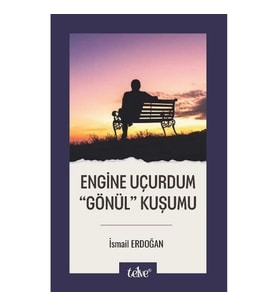 Engine Uçurdum  “Gönül” Kuşumu