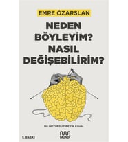 Neden Böyleyim? Nasıl Değişebilirim?