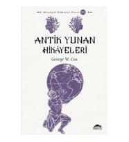 Antik Yunan Hikâyeleri - Savaşçılar, Kahramanlar ve Ölümsüzler - Mitolojik Hikâyeler Dizisi