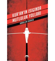 Kuranın Işığında Mutluluk Yolları
