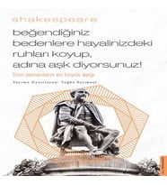 Beğendiğiniz Bedenlere Hayalinizdeki Ruhları Koyup Adına Aşk Diyorsunuz!