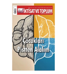 İktisat ve Toplum Dergisi 171. Sayı Çocukları Pistten Alalım