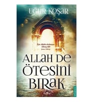 Allah De Ötesini Bırak
