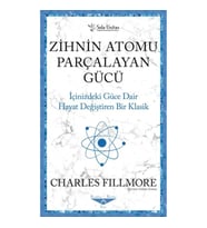 Zihnin Atomu Parçalayan Gücü
