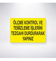 Ölçme Kontrol ve Temizleme İşlerini Tezgahı Durdurarak Yapınız