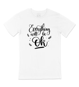 Everything Will Be Ok Tişört