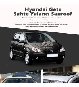 Hyundai Getz Parlak Siyah Yalancı Çakma Sahte Sunroof