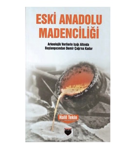 Eski Anadolu Madenciliği