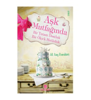 Aşk Mutfağında Bir Tutam Dostluk Bir Ölçek Mutluluk-Jill Amy Rose