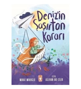 Deniz'in Şaşırtan Kararı