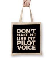 Do Not Make Me Use My Pilot Voice 02 Bez Çanta Uzun Saplı