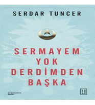 Sermayem Derdimden Başka