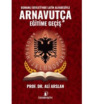 Osmanlı Devleti'nde Latin Alfabesiyle Arnavutça Eğitime Geçiş