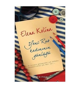 Yeni Rus Kadınının Günlüğü - Elena Kolina