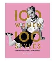 100 Women  100 Styles: The Women Who Changed The Way We Look (Krem)