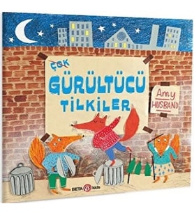 ÇOK GÜRÜLTÜCÜ TİLKİLER