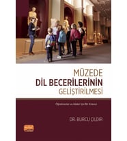 MÜZEDE DİL BECERİLERİNİN GELİŞTİRİLMESİ - Öğretmenler ve Aileler İçin Bir Kılavuz