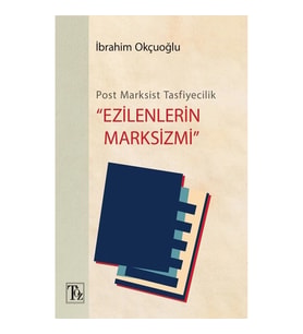 Post-Marksist Tasfiyecilik “Ezilenlerin Marksizmi”