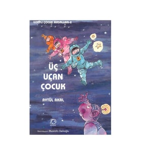 Üç Uçan Çocuk Aytül Akal Uçanbalık Yayınları